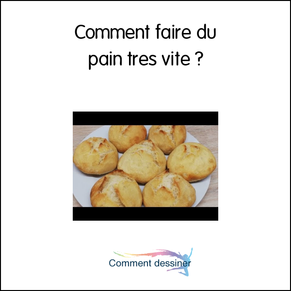 Comment faire du pain tres vite